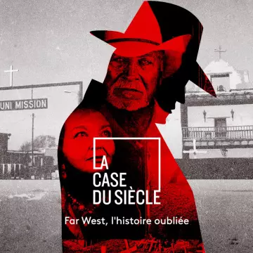 La case du siècle - Far West, l'histoire oubliée