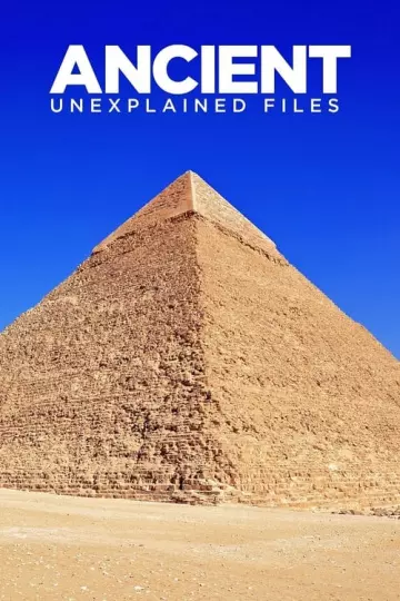 ANCIENT.UNEXPLAINED.FILES.S01E01 à 04