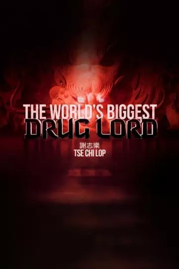 The World's Biggest Drug Lord: Tse Chi Lop