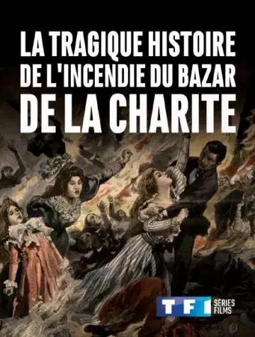 La tragique histoire de l'incendie du Bazar de la Charité