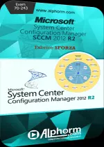 [Alphorm] SCCM 2012 R2 - Réussir la certification 70-243 [Tutoriels]