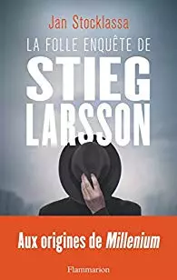 JAN STOCKLASSA - LA FOLLE ENQUÊTE DE STIEG LARSSON - AUX ORIGINES DE MILLENIUM  [AudioBooks]