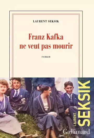 Franz Kafka ne veut pas mourir  Laurent Seksik  [Livres]