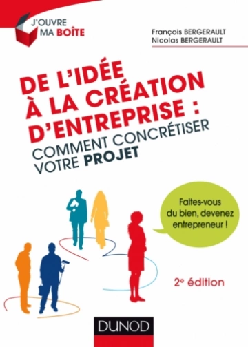 DE L'IDÉE À LA CRÉATION D'ENTREPRISE : COMMENT CONCRÉTISER VOTRE PROJET - 2ÈME ÉDITION  [Livres]