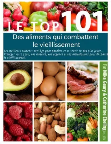 Le Top 101 des aliments qui combattent le vieillissement  [Livres]