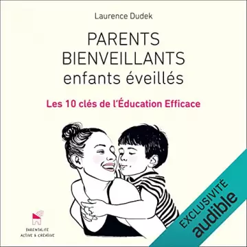 Parents bienveillants, enfants éveillés Laurence Dudek  [AudioBooks]