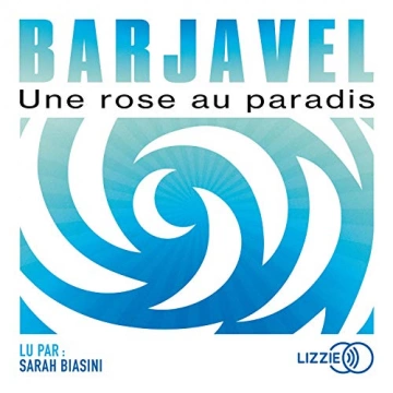 Une rose au paradis  René Barjavel  [AudioBooks]