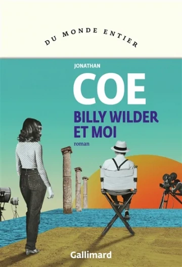 Jonathan Coe - Billy Wilder et moi  [Livres]