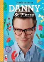 Dans la cuisine de Danny St Pierre  [Livres]