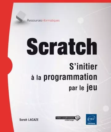 SCRATCH S'INITIER À LA PROGRAMMATION PAR LE JEU  [Livres]