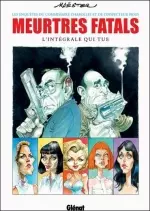 Meurtres fatals-L’intégrale qui tue  [BD]