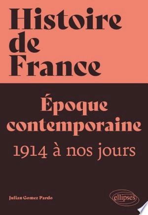 Histoire de France Époque contemporaine 1914 à nos jours  [Livres]