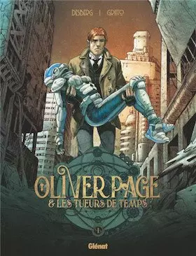 OLIVER PAGE & LES TUEURS DE TEMPS TOME 1  [BD]