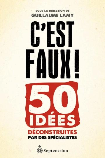 C'est faux Guillaume Lamy  [Livres]