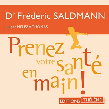 Prenez votre santé en main ! Frédéric Saldmann  [AudioBooks]