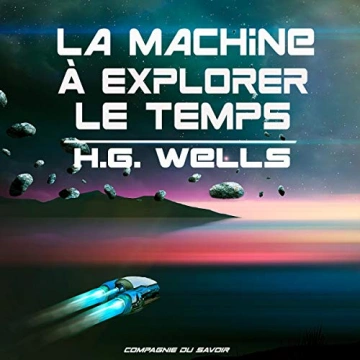 H.G. WELLS - LA MACHINE À EXPLORER LE TEMPS  [AudioBooks]