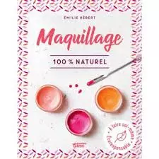 Maquillage 100 % naturel  [Livres]