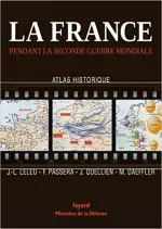 La France pendant la seconde guerre mondiale:  Atlas historique  [Livres]