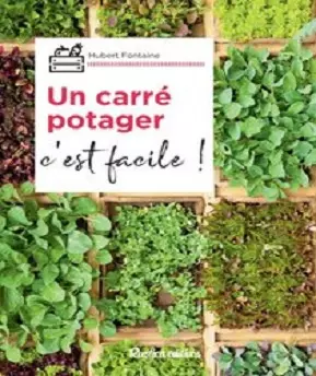 Hubert Fontaine – Un carré potager, c’est facile !  [Livres]