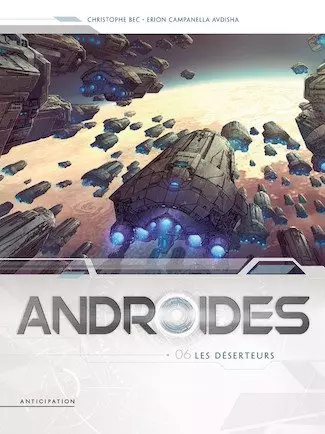 Androïdes  6. Les déserteurs  [BD]