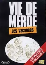 Vie de Merde T4 : En vacances  [BD]