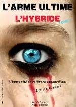 Sarah Lacote – L’arme ultime: L’hybride  [Livres]