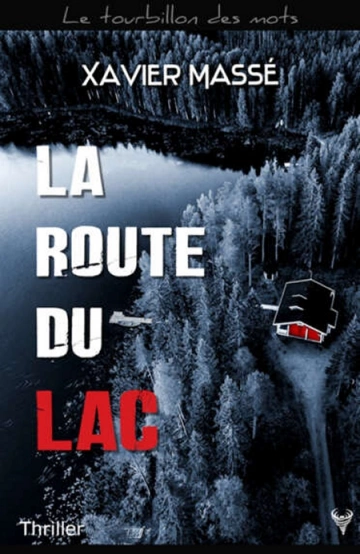 La route du lac  Xavier Massé  [Livres]