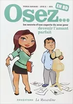 Osez ... Les secrets d'une experte du sexe pour devenir l'amant parfait  [BD]