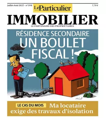 Le Particulier Immobilier N°398 – Juillet-Août 2022  [Magazines]