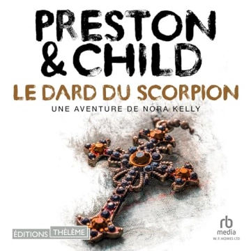 Nora Kelly 2 - Le dard du scorpion Douglas Preston et Lincoln Child  [AudioBooks]