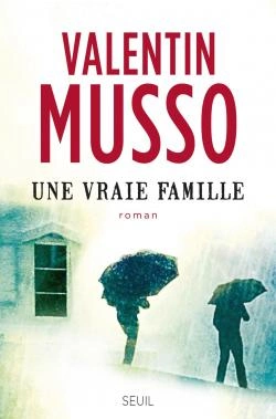 Valentin Musso - Une vraie famille  [Livres]