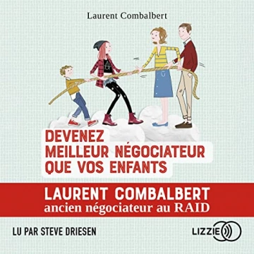 Devenez meilleur négociateur que vos enfants Laurent Combalbert  [AudioBooks]