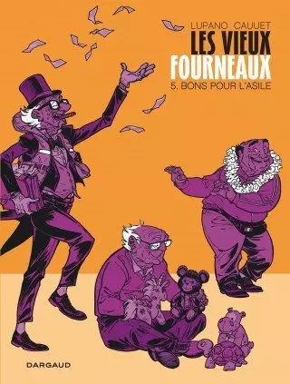 LES VIEUX FOURNEAUX TOME 5-BONS POUR L'ASILE  [BD]