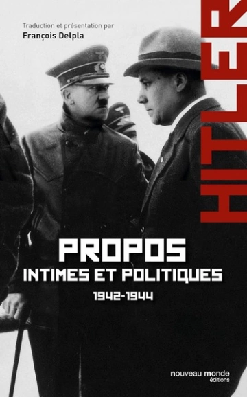 PROPOS INTIMES ET POLITIQUES 1942-1944 "TOME 2" - ADOLF HITLER  [Livres]