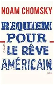 REQUIEM POUR LE REVE AMERICAIN - NOAM CHOMSKY  [Livres]