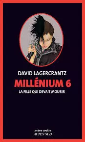 DAVID LAGERCRANTZ - MILLÉNIUM 6 - LA FILLE QUI DEVAIT MOURIR  [AudioBooks]