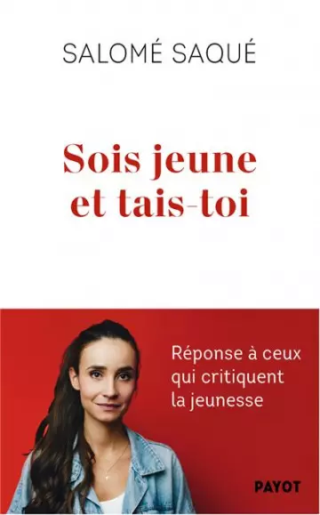 SOIS JEUNE ET TAIS-TOI - SALOMÉ SAQUÉ  [Livres]