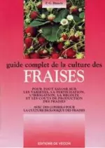 Guide complet de la culture des fraises  [Livres]