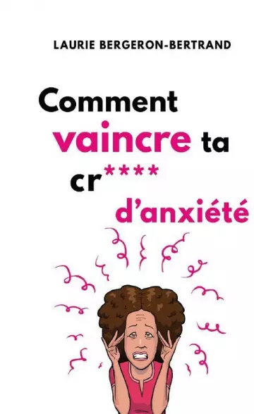 COMMENT VAINCRE TA CR**** D'ANXIÉTÉ  [Livres]