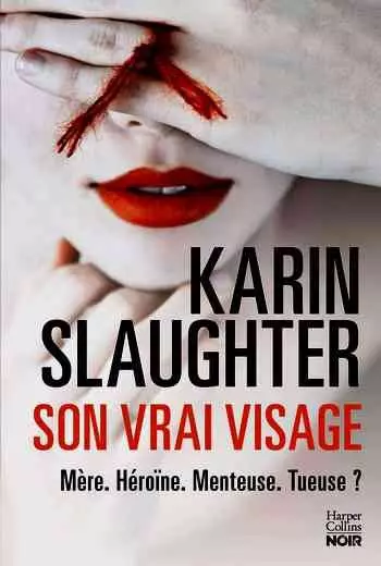 Karin Slaughter – Son vrai visage  [Livres]