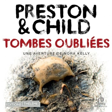 Nora Kelly 1 - Tombes oubliées Preston et Child  [AudioBooks]