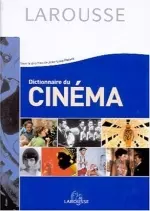 Larousse Dictionnaire du cinéma  [Livres]