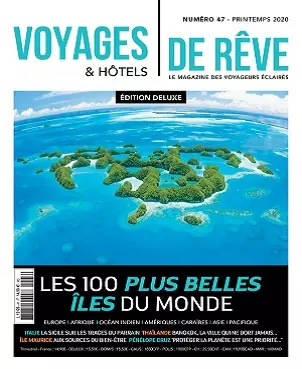 Voyages et Hôtels De Rêve N°47 – Printemps 2020  [Magazines]