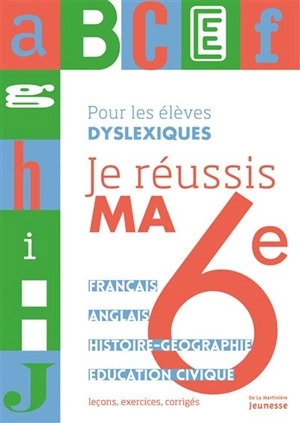 Je réussis ma 6e Pour les enfants dyslexiques  [Livres]