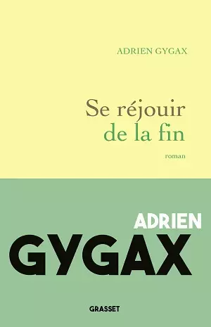 Se réjouir de la fin Adrien Gygax  [Livres]