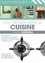 Tout Refaire Dans Sa Cuisine  [Livres]