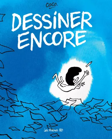 DESSINER ENCORE  [BD]