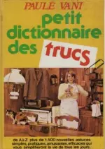 Petit dictionnaire des trucs  [Livres]