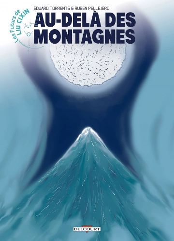 Les Futurs de Liu Cixin - Tome 11 Au-Delà des Montagnes  [BD]