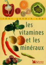 Tout savoir sur les vitamines et les minéraux  [Livres]